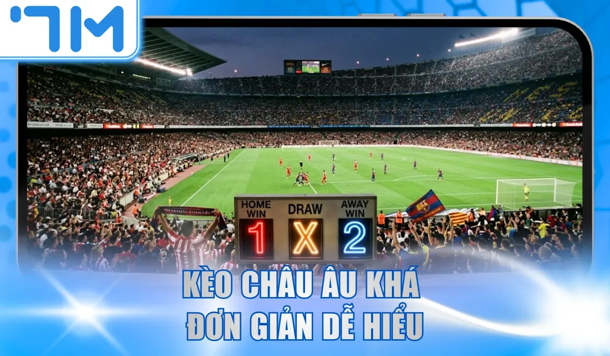 Kèo châu Âu khá đơn giản dễ hiểu