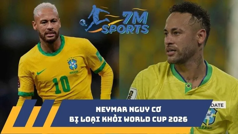 Neymar nguy cơ bị loại khỏi World Cup 2026