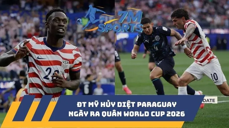 ĐT Mỹ hủy diệt Paraguay ngày ra quân World Cup 2026