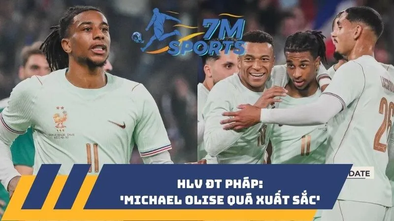 HLV ĐT Pháp: 'Michael Olise quá xuất sắc'