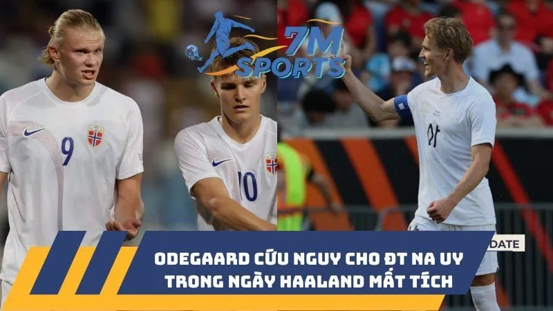 Odegaard cứu nguy cho ĐT Na Uy trong ngày Haaland mất tích